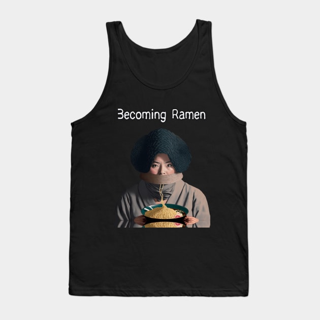 Becoming Ramen No. 2 -- Asian woman eating a bowl of ramen noodles wearing a stylish avant-garde hat  on a Dark Background Tank Top by Puff Sumo